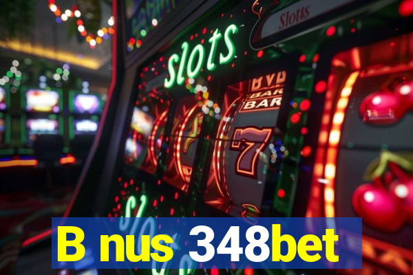 B nus 348bet